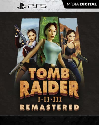 Tomb Raider I-III Remastered Starring Lara Croft PS5 Mídia Digital