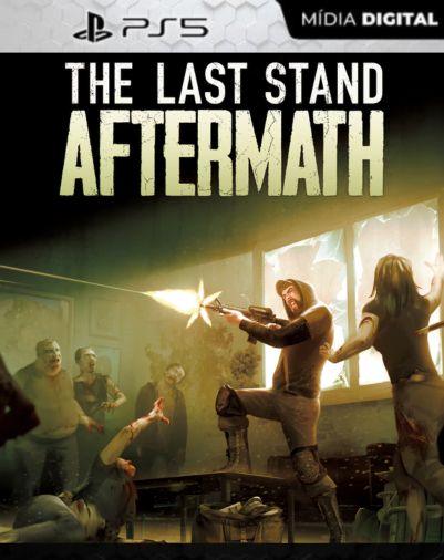The Last Stand: Aftermath PS5 Mídia Digital