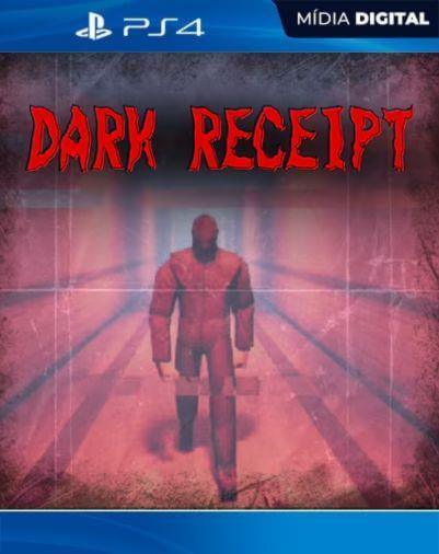 Dark Receipt PS4 Mídia Digital