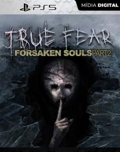 True Fear: Forsaken Souls Part 2 PS5 Mídia Digital
