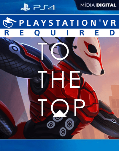 TO THE TOP PSVR Mídia Digital