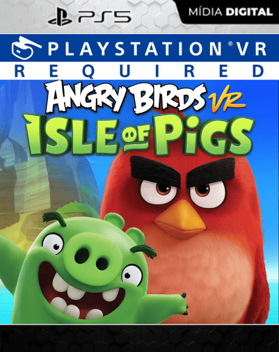 Angry Birds VR: Isle of Pigs PlayStation VR – PS5 Mídia Digital