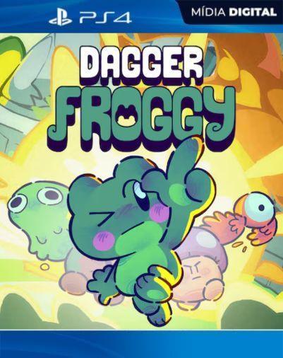 Dagger Froggy PS4 Mídia Digital