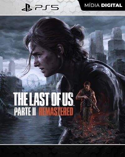 The Last of Us Part II Remastered PS5 PSN – Mídia Digital