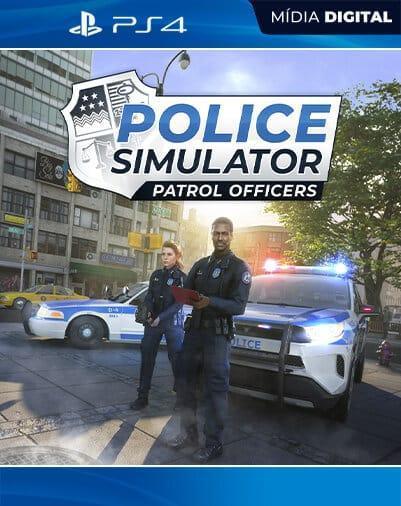 Police Simulator: Patrol Officers PS4 Mídia Digital