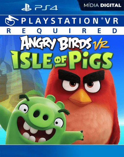 Angry Birds VR: Isle of Pigs PlayStation VR – PS4 Mídia Digital