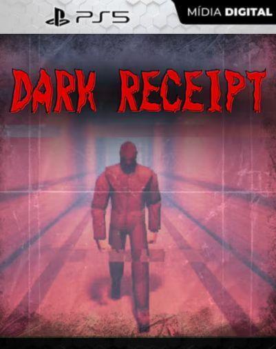 Dark Receipt PS5 Mídia Digital