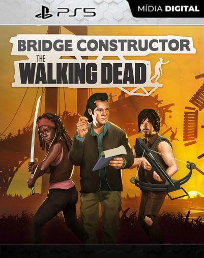 Bridge Constructor: The Walking Dead PS5 Mídia Digital