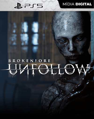 BrokenLore: UNFOLLOW Midia Digital PS5